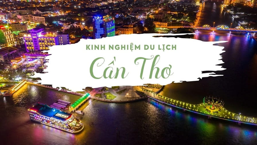 Gợi Ý Các Điểm Dừng Chân Thú Vị Dọc Đường Sài Gòn – Cần Thơ