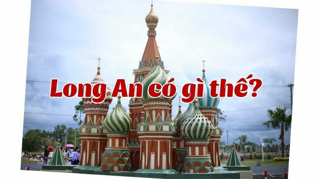Những Địa điểm thăm quan khi đến Long An